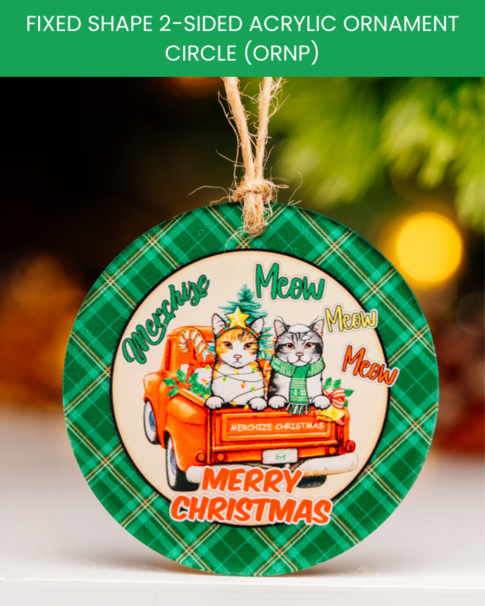 ornaments are made from a flat durable acrylic material